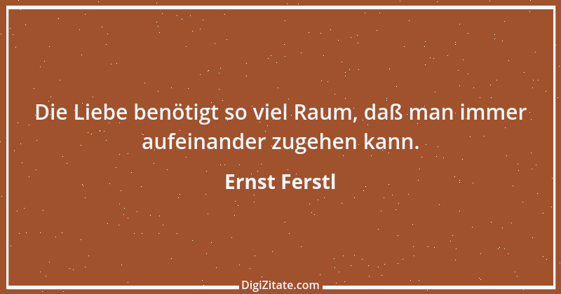 Zitat von Ernst Ferstl 1992