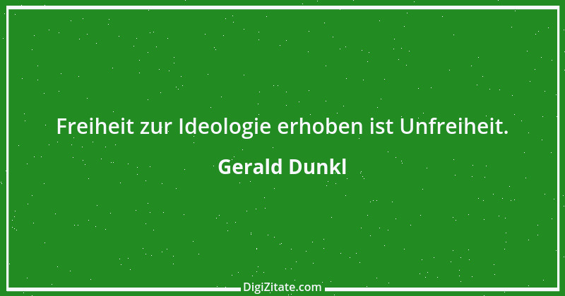 Zitat von Gerald Dunkl 85