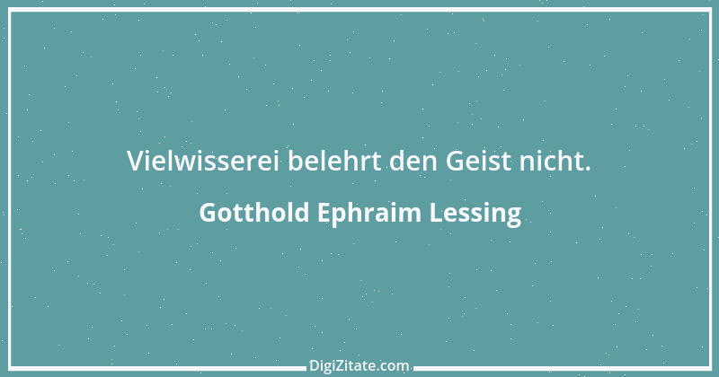 Zitat von Gotthold Ephraim Lessing 473