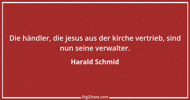 Zitat von Harald Schmid 140