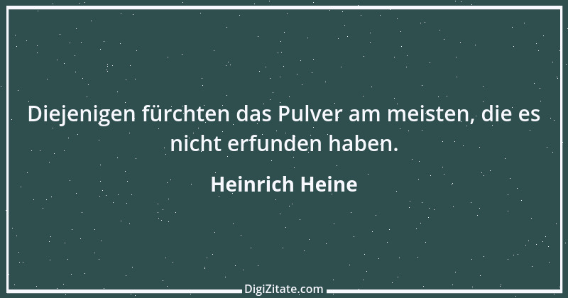 Zitat von Heinrich Heine 466