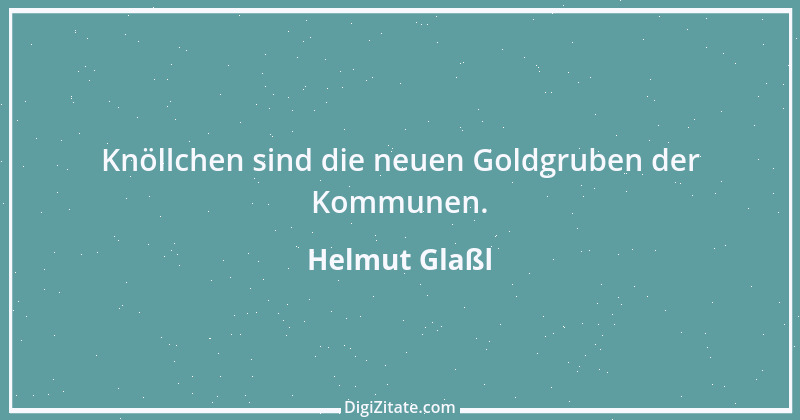 Zitat von Helmut Glaßl 503