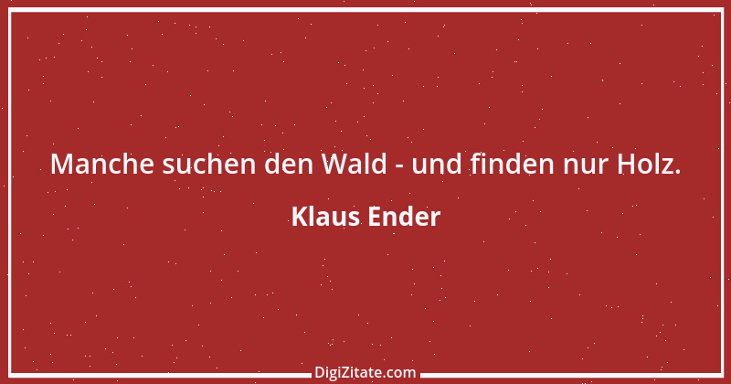 Zitat von Klaus Ender 224