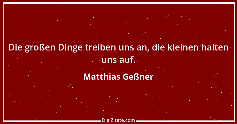 Zitat von Matthias Geßner 6