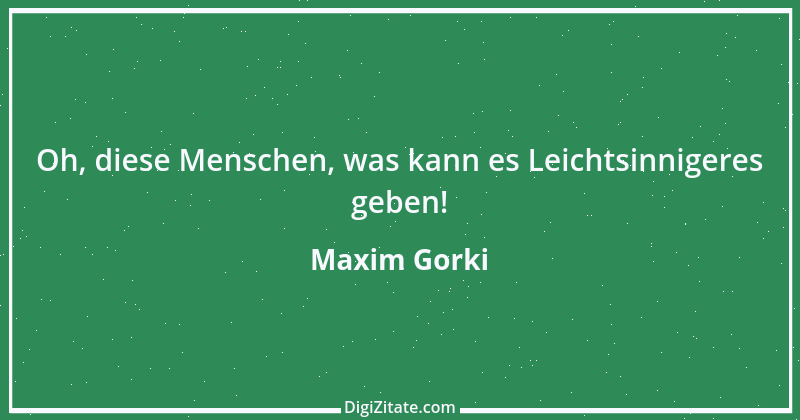 Zitat von Maxim Gorki 95