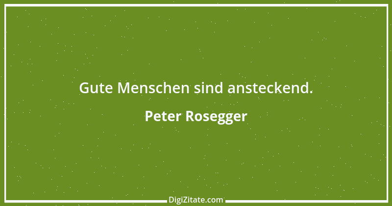 Zitat von Peter Rosegger 104