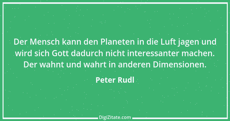 Zitat von Peter Rudl 825