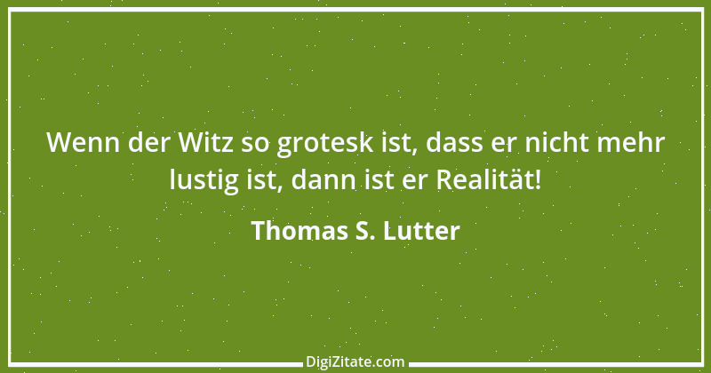 Zitat von Thomas S. Lutter 257