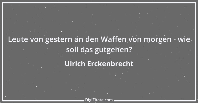 Zitat von Ulrich Erckenbrecht 54