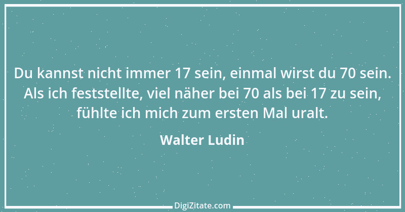 Zitat von Walter Ludin 53