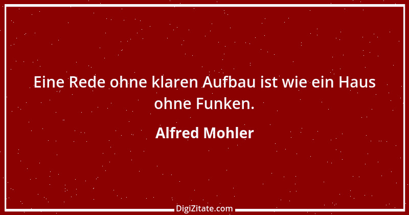 Zitat von Alfred Mohler 1