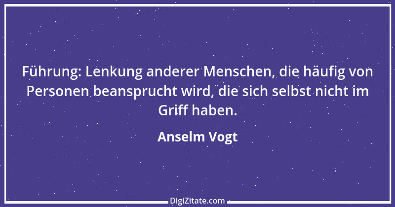 Zitat von Anselm Vogt 7