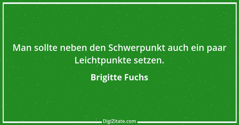 Zitat von Brigitte Fuchs 242