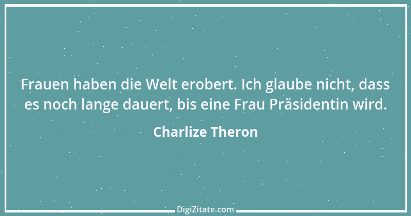 Zitat von Charlize Theron 4