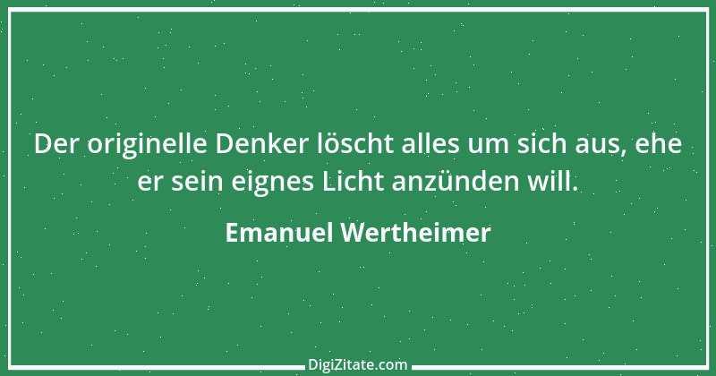 Zitat von Emanuel Wertheimer 627