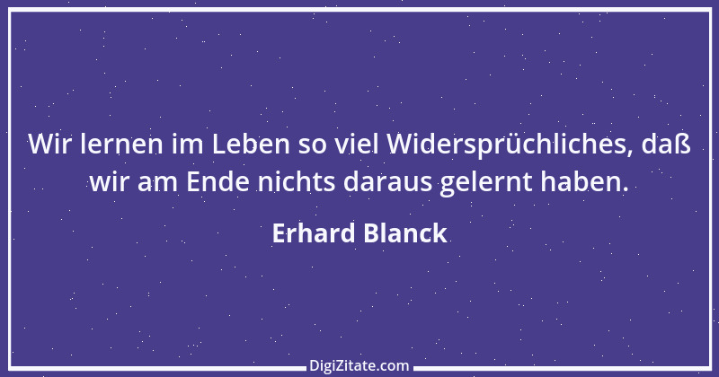 Zitat von Erhard Blanck 107