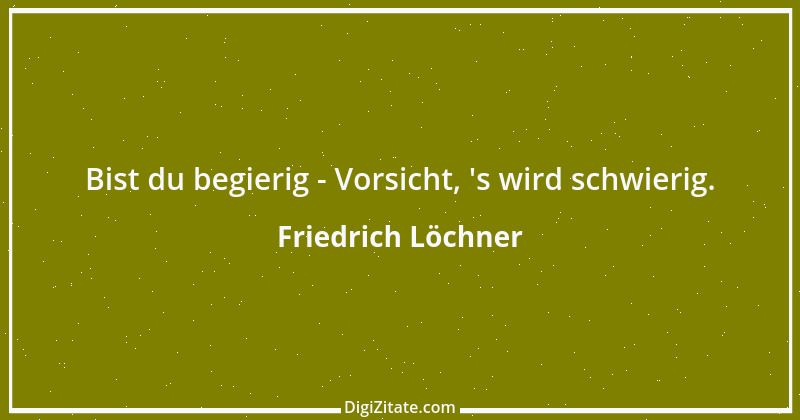 Zitat von Friedrich Löchner 104