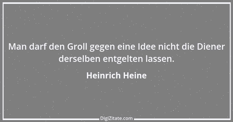 Zitat von Heinrich Heine 467