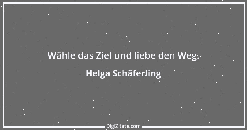 Zitat von Helga Schäferling 307