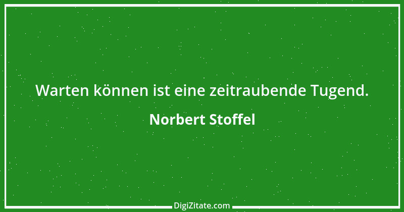 Zitat von Norbert Stoffel 11