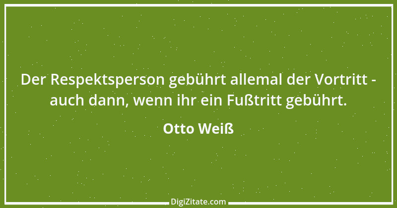 Zitat von Otto Weiß 421