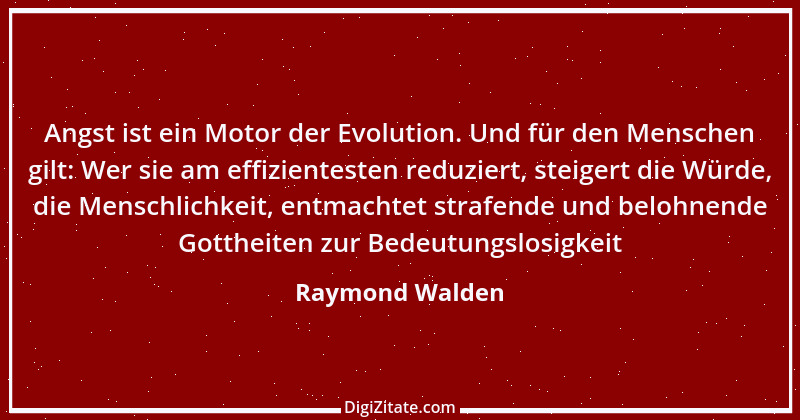 Zitat von Raymond Walden 25