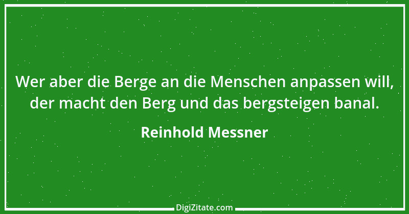 Zitat von Reinhold Messner 10