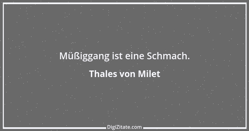 Zitat von Thales von Milet 7