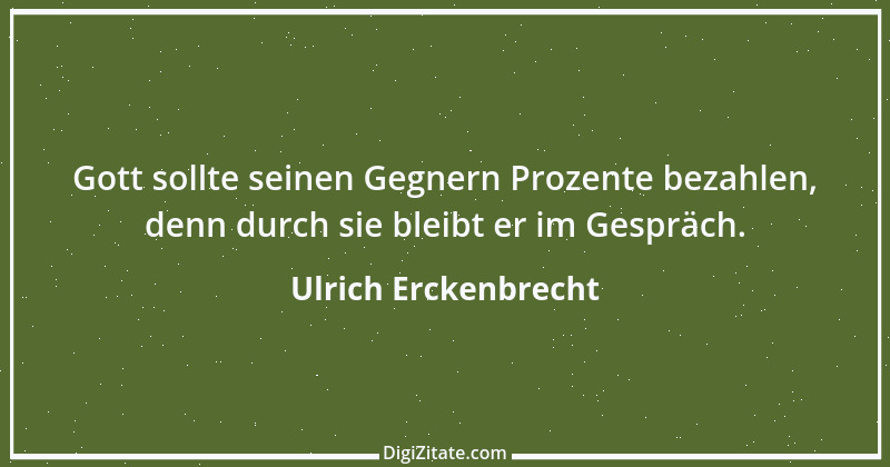 Zitat von Ulrich Erckenbrecht 55