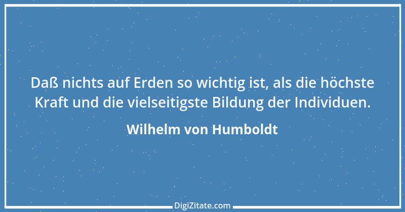 Zitat von Wilhelm von Humboldt 102