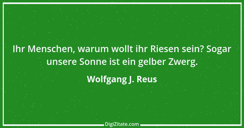 Zitat von Wolfgang J. Reus 392