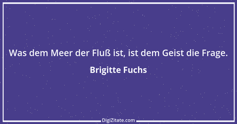 Zitat von Brigitte Fuchs 243