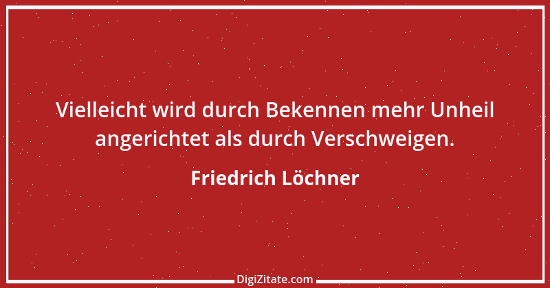 Zitat von Friedrich Löchner 105