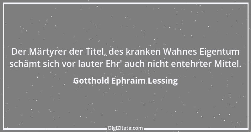 Zitat von Gotthold Ephraim Lessing 475