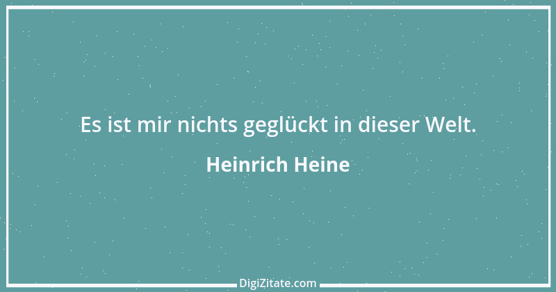 Zitat von Heinrich Heine 468