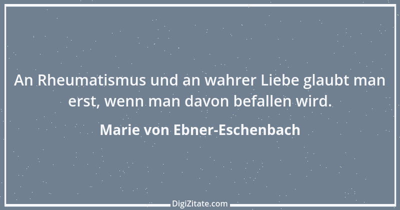 Zitat von Marie von Ebner-Eschenbach 521