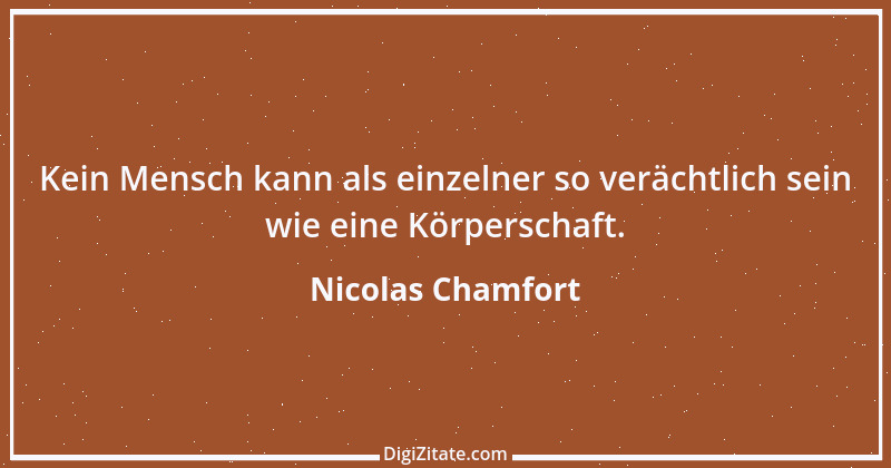 Zitat von Nicolas Chamfort 76