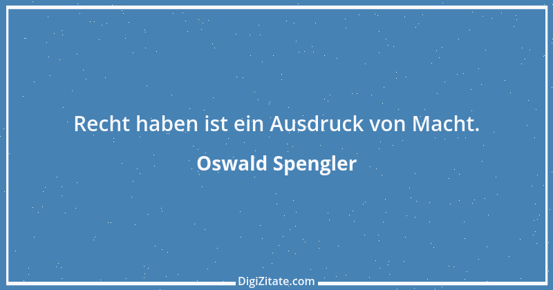 Zitat von Oswald Spengler 62