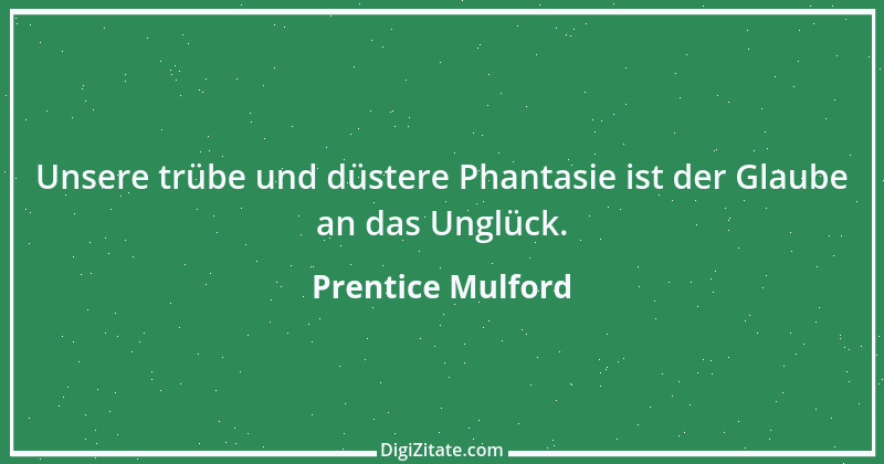 Zitat von Prentice Mulford 75