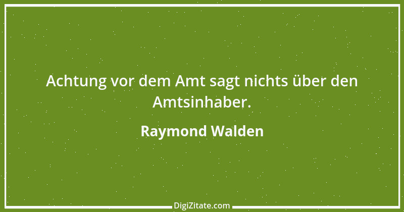 Zitat von Raymond Walden 26