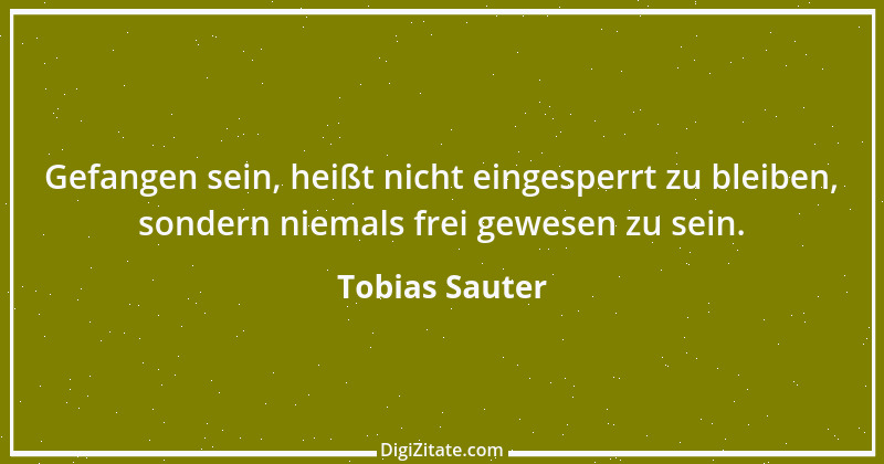 Zitat von Tobias Sauter 2