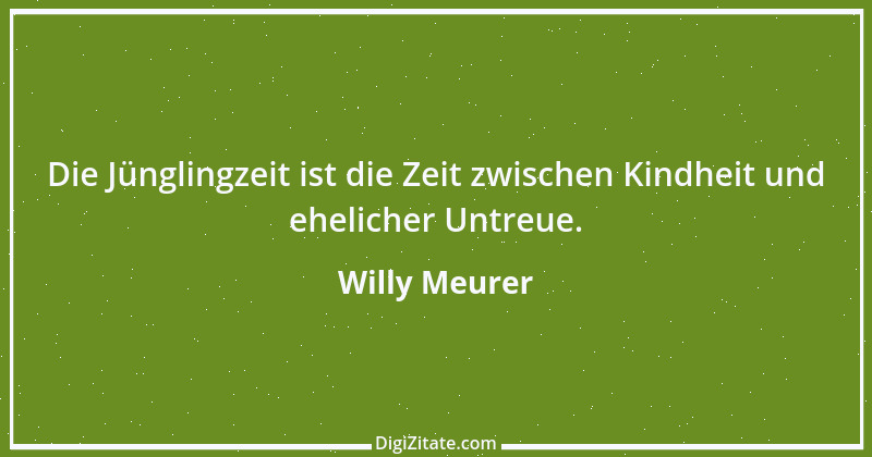 Zitat von Willy Meurer 854