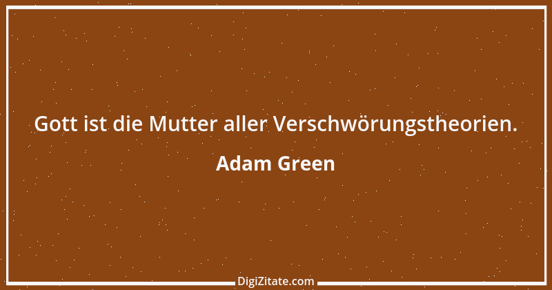 Zitat von Adam Green 2