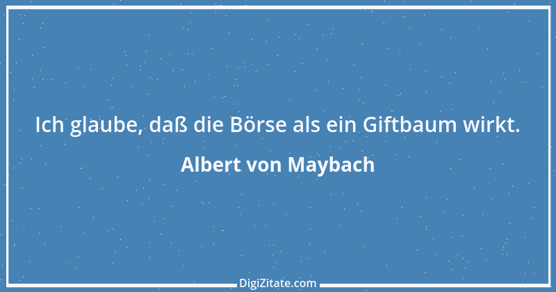 Zitat von Albert von Maybach 1