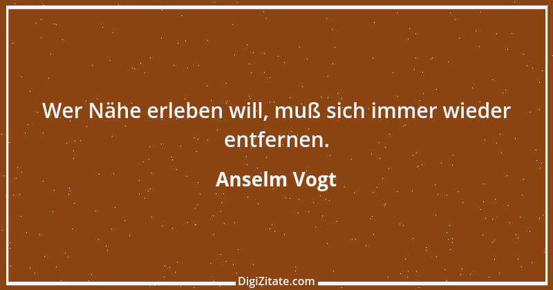 Zitat von Anselm Vogt 9