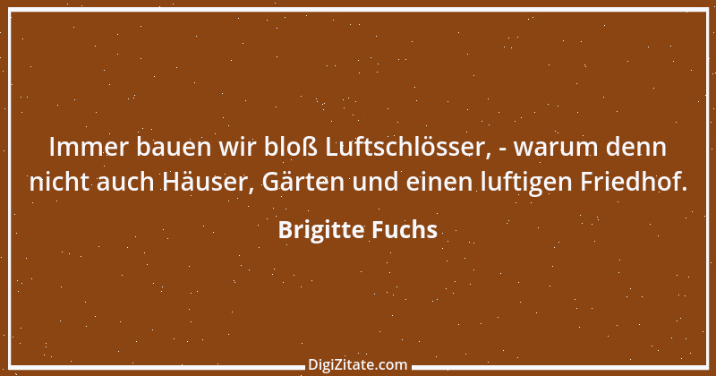 Zitat von Brigitte Fuchs 244