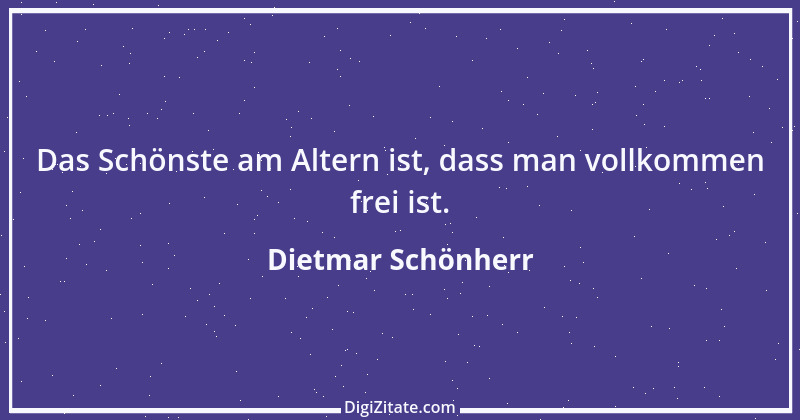 Zitat von Dietmar Schönherr 1