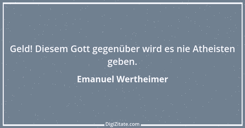 Zitat von Emanuel Wertheimer 629