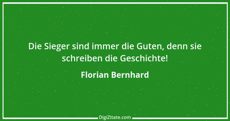 Zitat von Florian Bernhard 1