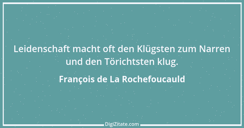 Zitat von François de La Rochefoucauld 467